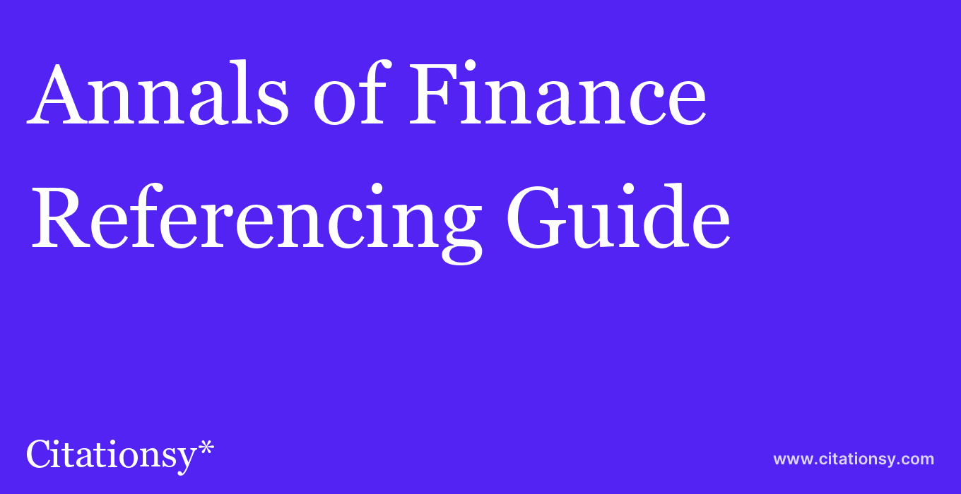cite Annals of Finance  — Referencing Guide
